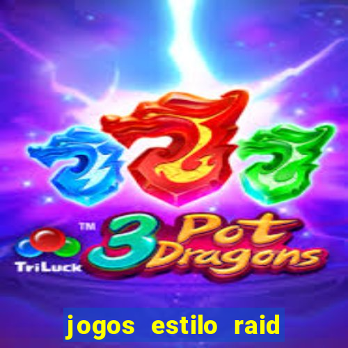 jogos estilo raid shadow legends